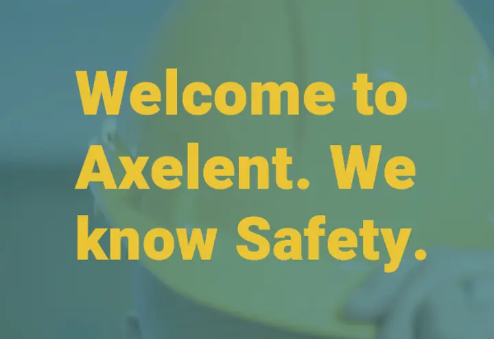 Welcome to Axelent. We know Safety.  Welcome to Axelent. We know Safety.